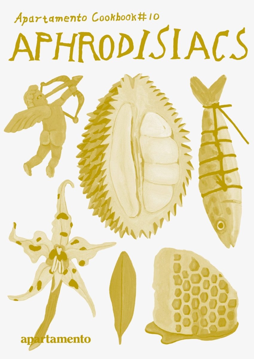 Apartamento Cookbook #10 Aphrodisiacs book by Apartamento Publishing, featuring a cover with vibrant food and aphrodisiac ingredients.