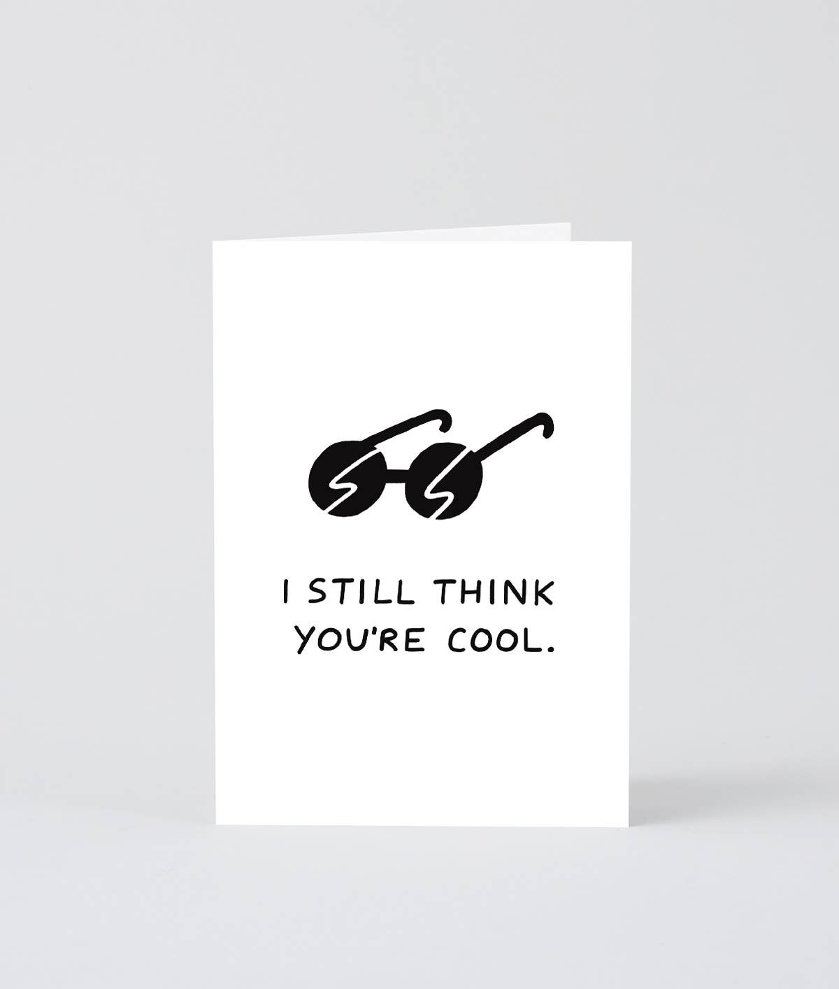I Still Think You're Cool Greetings Card