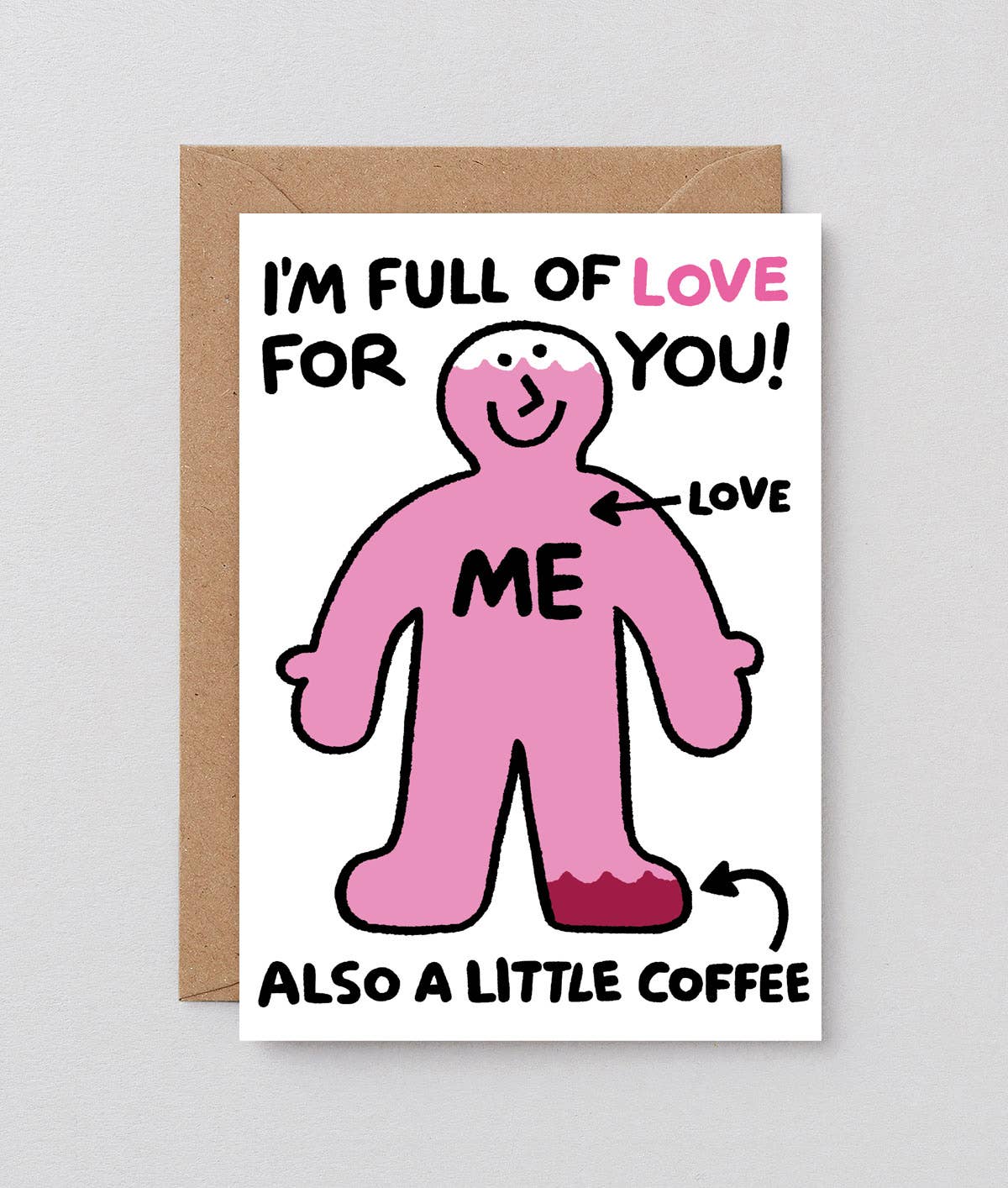 I'm Full Of Love For You Greetings Card