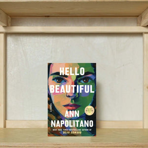 Hello Beautiful: A Novel by Ann Napolitano