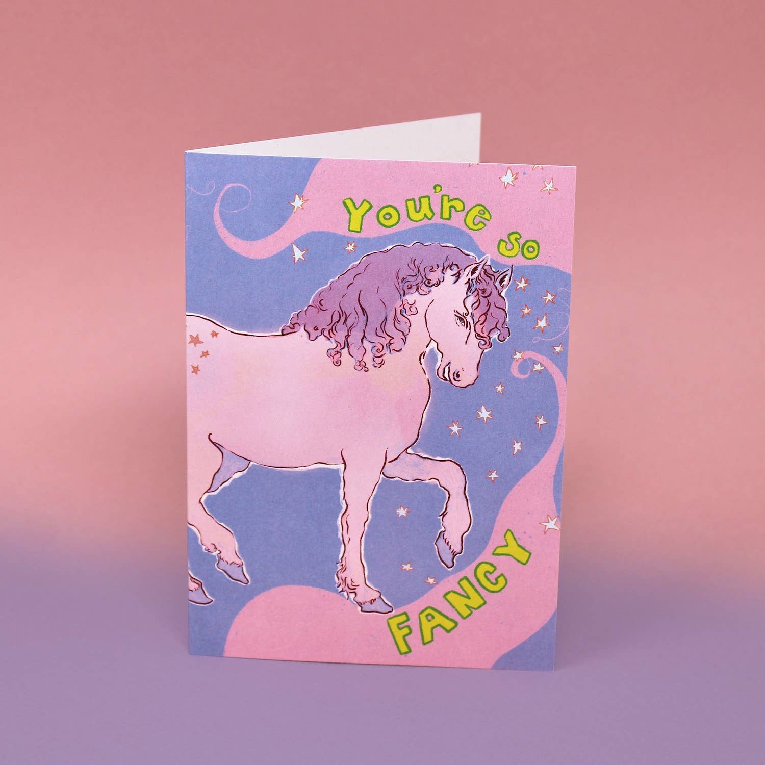 You're so Fancy A6 Greetings Card