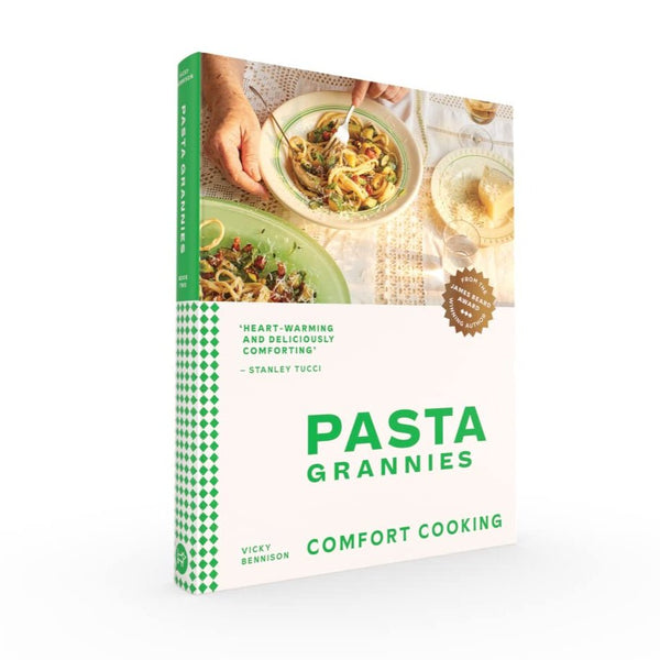 Pasta Grannies: Comfort Cooking: Traditional Family Recipes From Italy's Best Home Cooks