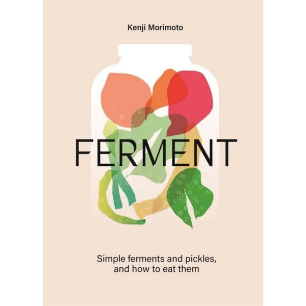 FERMENT – A Modern, Practical Guide to Fermented Foods