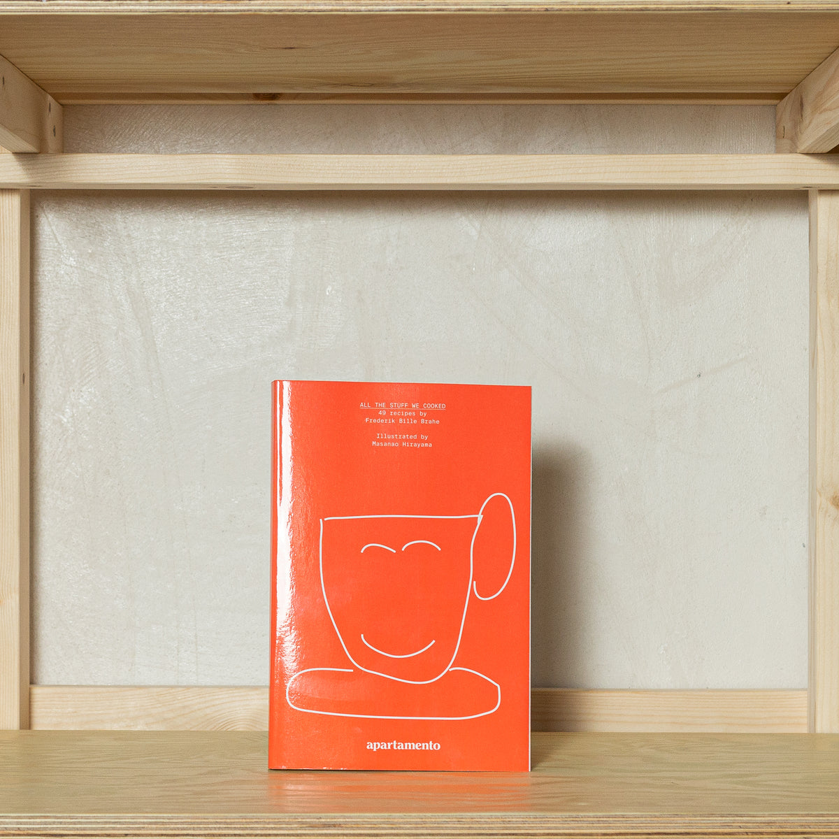 All the Stuff We Cooked book by Frederik Bille Brahe, featuring culinary photography and recipes, published by Apartamento.
